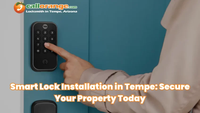 Smart Lock Installation in Tempe Secure Your Property Today